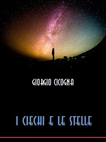 I ciechi e le stelle - Giorgio Cicogna