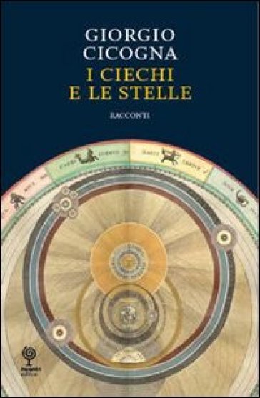 I ciechi e le stelle - Giorgio Cicogna