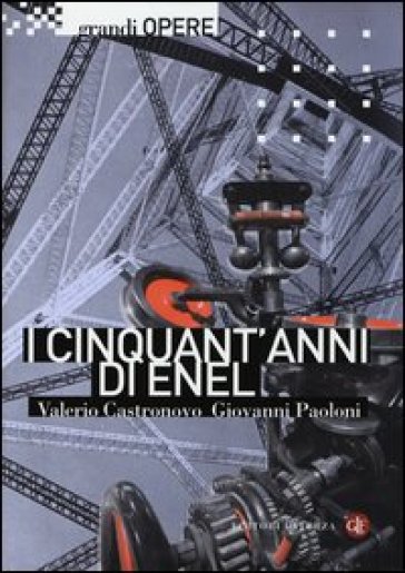 I cinquant'anni di Enel - Valerio Castronovo - Giovanni Paoloni