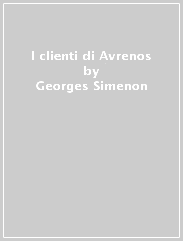 I clienti di Avrenos - Georges Simenon