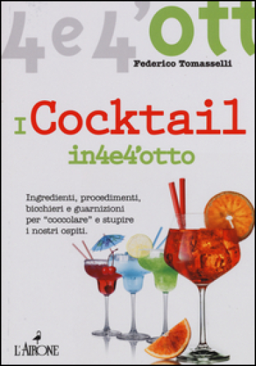 I cocktail in 4 e 4'otto - Federico Tomasselli