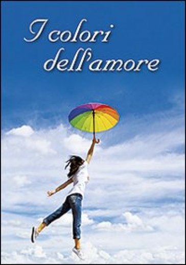 I colori dell'amore - Bruno Forte