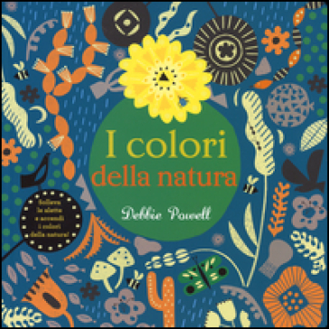 I colori della natura - Debbie Powell