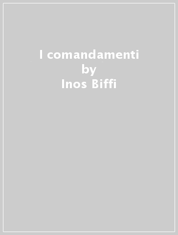 I comandamenti - Inos Biffi