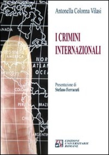 I crimini internazionali - Antonella Colonna Vilasi