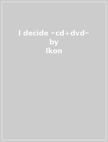 I decide -cd+dvd- - Ikon