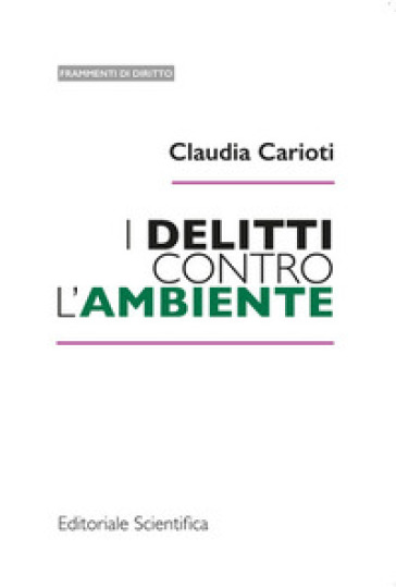 I delitti contro l'ambiente - Claudia Carioti