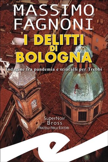 I delitti di Bologna - Massimo Fagnoni