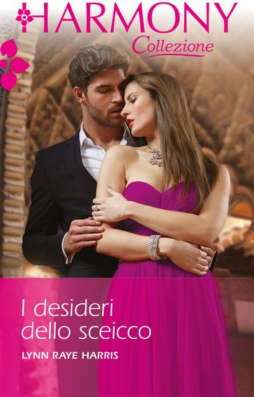 I desideri dello sceicco - Lynn Raye Harris