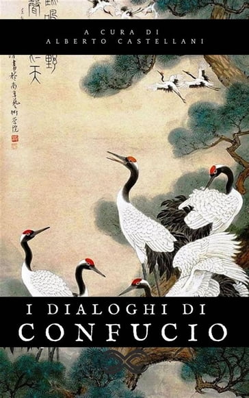 I dialoghi di Confucio - Confucio - Alberto Castellani