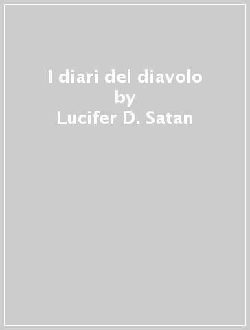 I diari del diavolo - Lucifer D. Satan