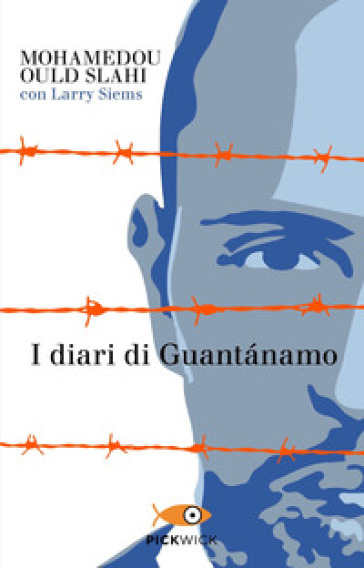 I diari di Guantanamo - Mohamedou Ould Slahi - Larry Siems