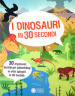 I dinosauri in 30 secondi