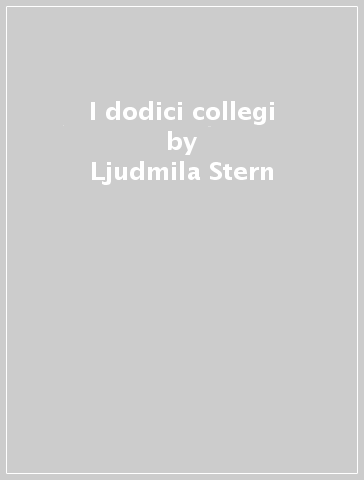 I dodici collegi - Ljudmila Stern