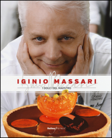 I dolci del maestro - Iginio Massari