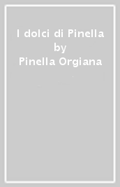 I dolci di Pinella