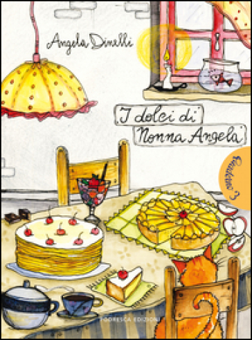 I dolci di nonna Angela - Angela Dinelli