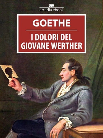 I dolori del giovane Werther - Johann Wolfgang Goethe