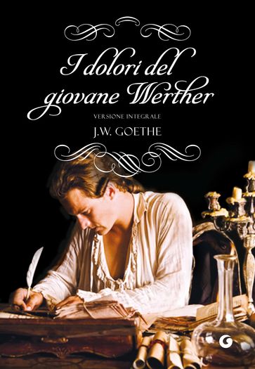 I dolori del giovane Werther - Johann Wolfgang Goethe