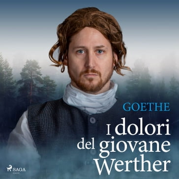 I dolori del giovane Werther - Johann Wolfgang Von Goethe