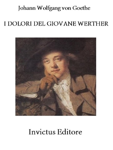 I dolori del giovane Werther - Johann Wolfgang Von Goethe