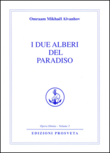 I due alberi del paradiso - Omraam Mikhael Aivanhov