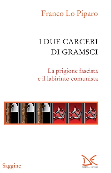 I due carceri di Gramsci - Franco Lo Piparo