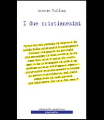 I due cristianesimi - Antonio Thellung