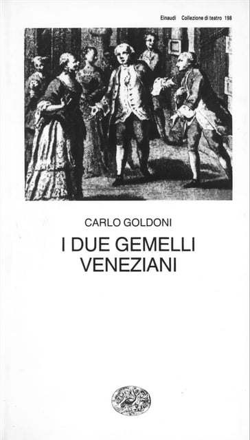 I due gemelli veneziani - Carlo Goldoni - Guido Davico Bonino