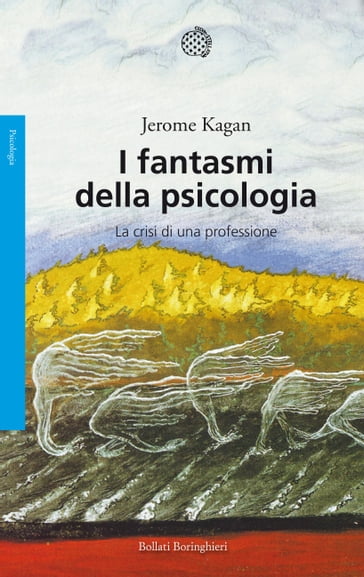I fantasmi della psicologia - Jerome Kagan