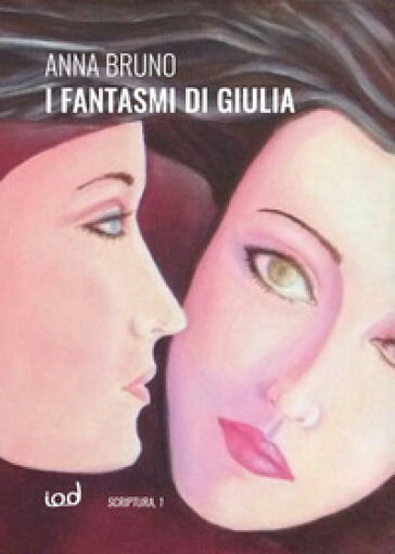 I fantasmi di Giulia - Anna Bruno