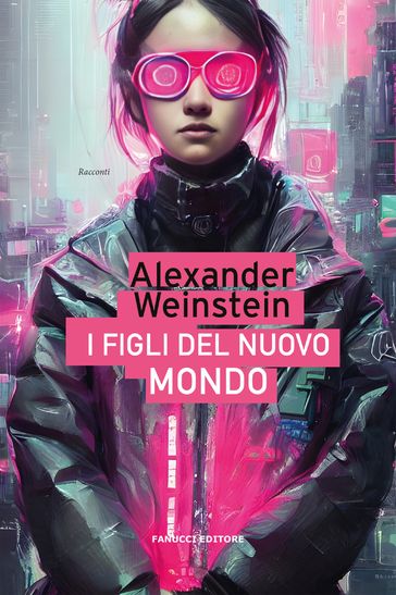 I figli del nuovo mondo - Alexander Weinstein