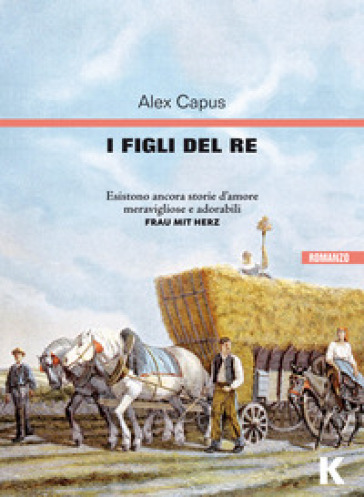 I figli del re - Alex Capus