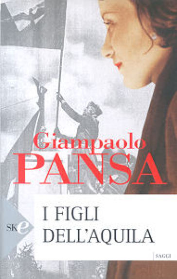 I figli dell'Aquila - Giampaolo Pansa