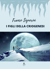 I figli della criogenesi