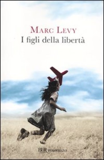 I figli della libertà - Marc Levy