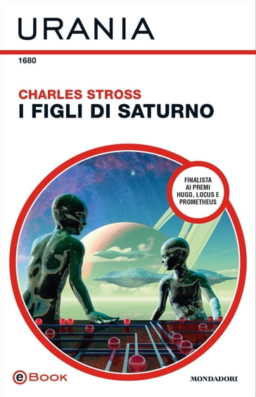 I figli di Saturno (Urania) - Charles Stross