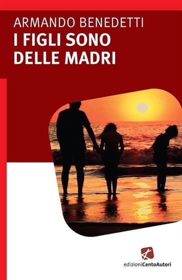 I figli sono delle madri - Armando Benedetti