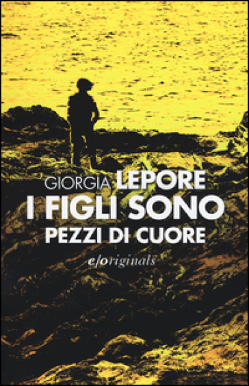 I figli sono pezzi di cuore - Giorgia Lepore