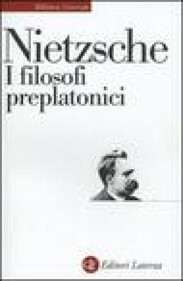 I filosofi preplatonici - Friedrich Nietzsche