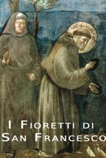 I fioretti di San Francesco - Anonimo