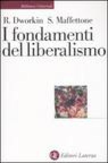 I fondamenti del liberalismo - Sebastiano Maffettone - Ronald Dworkin