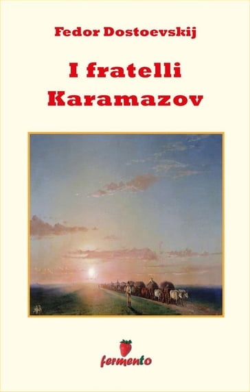 I fratelli Karamazov - Fedor Michajlovic Dostoevskij