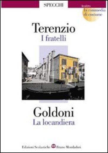 I fratelli-La locandiera - Publio Terenzio Afro - Carlo Goldoni