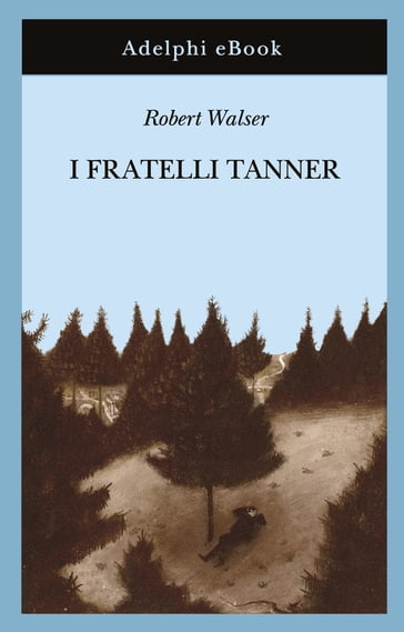 I fratelli Tanner - Robert Walser