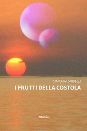 I frutti della costola - Gianluigi Ghidelli