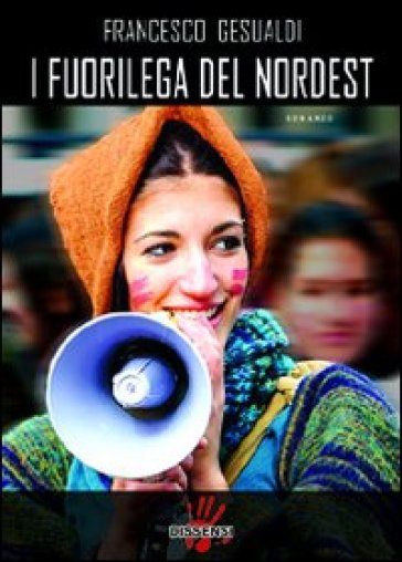 I fuorilega del nordest - Francesco Gesualdi