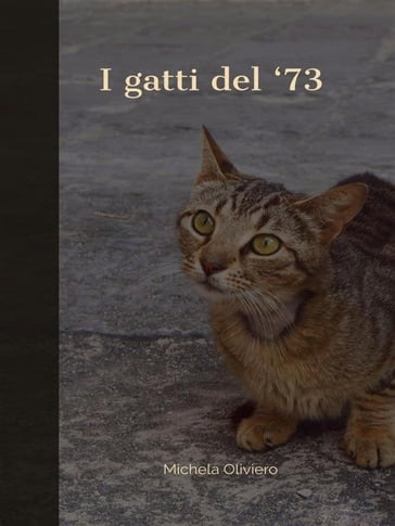 I gatti del '73 - Michela Oliviero