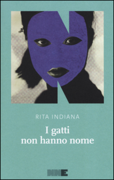 I gatti non hanno nome - Rita Indiana