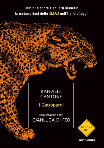 I gattopardi - Gianluca Di Feo - Raffaele Cantone